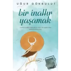 Bir İnattır Yaşamak