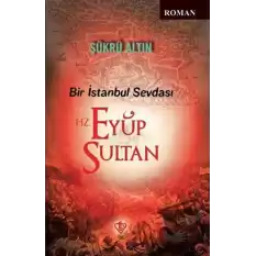 Bir İstanbul Sevdası - Hz. Eyüp Sultan