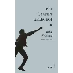 Bir İsyanın Geleceği