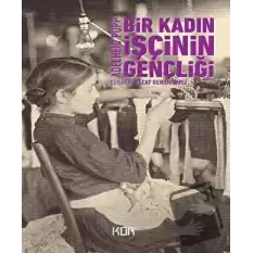 Bir Kadın İşçinin Gençliği