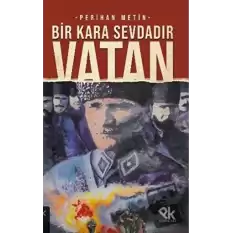 Bir Kara Sevdadır Vatan