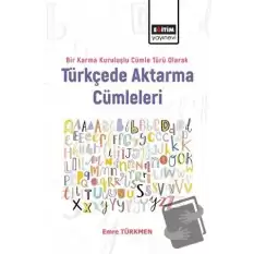 Bir Karma Kuruluşlu Cümle Türü Olarak Türkçede Aktarma Cümleleri