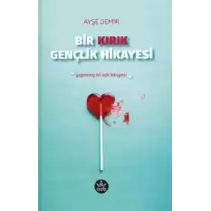 Bir Kırık Gençlik Hikayesi