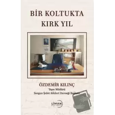 Bir Koltukta Kırk Yıl