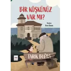 Bir Köşkünüz Var mı?