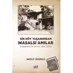 Bir Köy Yaşamından Masalsı Anılar