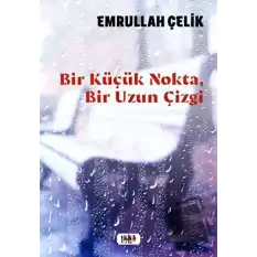 Bir Küçük Nokta, Bir Uzun Çizgi