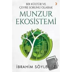 Bir Kültür ve Çevre Sorunu Olarak Munzur Ekosistemi