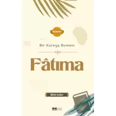 Bir Kureyş Romanı Fatıma