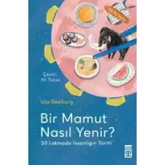 Bir Mamut Nasıl Yenir? 50 Lokmada İnsanlığın Tarihi