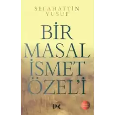 Bir Masal İsmet Özeli