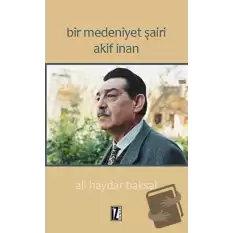 Bir Medeniyet Şairi Akif İnan