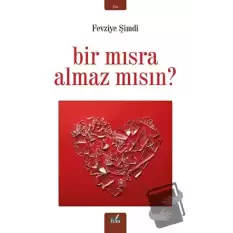 Bir Mısra Almaz Mısın ?