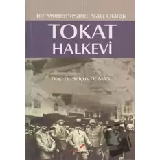 Bir Modernleşme Aracı Olarak - Tokat Halkevi