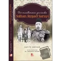 Bir Muallimenin Gözünden Sultan Reşad Sarayı