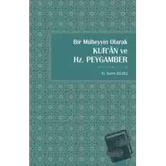 Bir Mübeyyin Olarak Kuran ve Hz. Peygamber