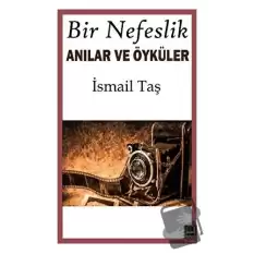 Bir Nefeslik Anılar Ve Öyküler