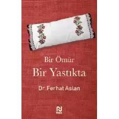 Bir Ömür Bir Yastıkta