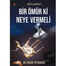 Bir Ömür Ki Neye Vermeli