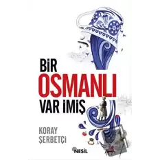 Bir Osmanlı Var İmiş