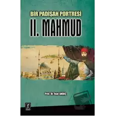 Bir Padişah Portresi : II. Mahmud