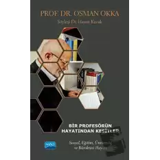 Bir Profesörün Hayatından Kesitler - Prof. Dr. Osman Okka - Sosyal, Eğitim, Üniversite Ve Bürokrasi Hayatı