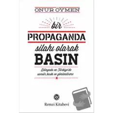 Bir Propaganda Silahı Olarak Basın