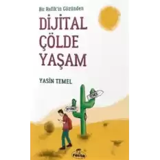 Bir Refikin Gözünden Dijital Çölde Yaşam