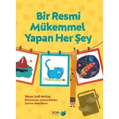 Bir Resmi Mükemmel Yapan Her Şey