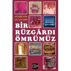 Bir Rüzgardı Ömrümüz