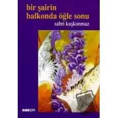 Bir Şairin Balkonda Öğle Sonu