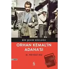 Bir Şehir Sözlüğü - Orhan Kemal’in Adana’sı