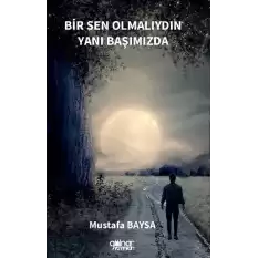 Bir Sen Olmalıydın Yanı Başımızda