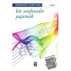 Bir Senfonidir Yaşamak