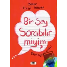 Bir Şey Sorabilir miyim?