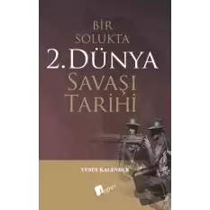 Bir Solukta 2. Dünya Savaşı Tarihi