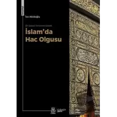 Bir Sosyal Fenomen Olarak İslam’da Hac Olgusu