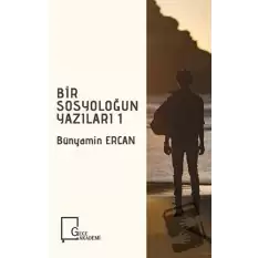 Bir Sosyoloğun Yazıları 1