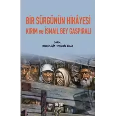 Bir Sürgünün Hikayesi Kırım ve İsmail Bey Gaspıralı