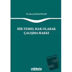 Bir Temel Hak Olarak Çalışma Hakkı