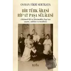 Bir Türk Ailesi Rif’at Paşa Sülalesi