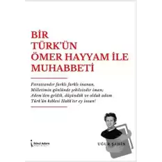 Bir Türk’ün Ömer Hayyam İle Muhabbeti