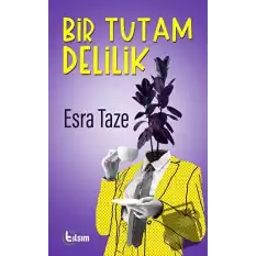 Bir Tutam Delilik