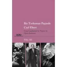 Bir Tutkunun Peşinde Carl Ebert - Genç Cumhuriyetin Tiyatro ve Opera Serüveni