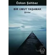 Bir Umut Yaşamak