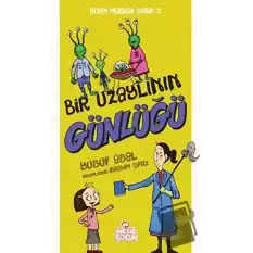 Bir Uzaylının Günlüğü - Bizim Matrak Sınıf Serisi 3