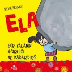 Bir Yalanın Ağırlığı Ne Kadardır? - Ela 1