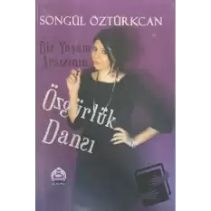 Bir Yaşam Arsızının Özgürlük Dansı