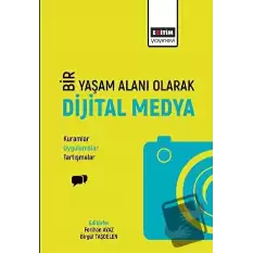 Bir Yaşam Deneyimi Olarak Dijital Medya