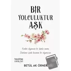 Bir Yolculuktur Aşk